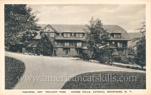 Squirrel Inn, Twilight Park, Haines Falls, Catskill Mountains, N. Y.