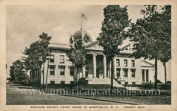 Sullivan County Court House at Monticello, N.Y., County Seat