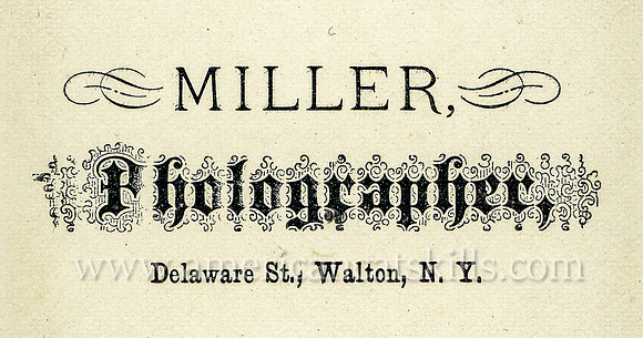 Miller, Photographer, Delaware St., Walton, N.Y.