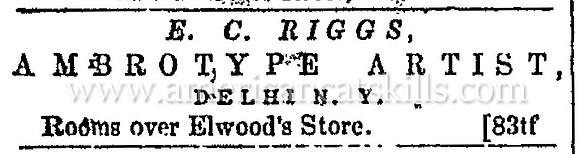Photographer E. C. Riggs operated a photographic “ambrotype” gallery from 1856 to 1859 at the village of Delhi in Delaware County, New York.